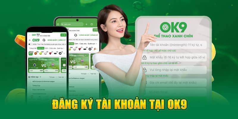 Hướng dẫn đăng ký OK9 chi tiết cho tân thủ cá cược mới