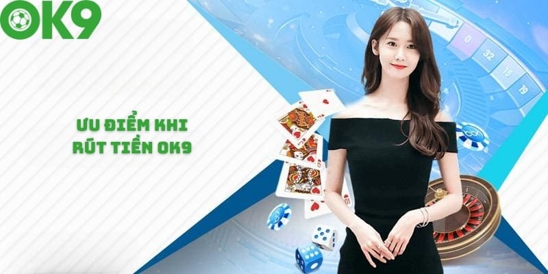 rút tiền OK9 được người chơi đánh giá cao về tính khả dụng